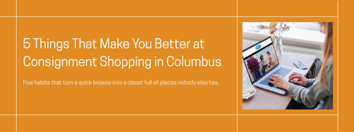 A woman shopping the One More Time website on a laptop, beside the blog title "5 Things That Make You Better at Consignment Shopping in Columbus."